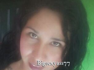 Bigsexyass77