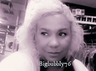 Bigbubbly76
