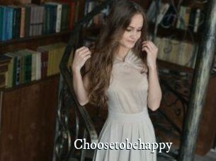 Choosetobehappy