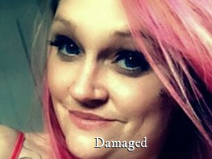 Damaged