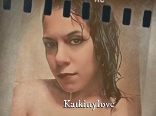 Katkittylove