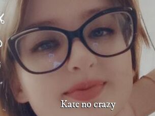 Kate_no_crazy