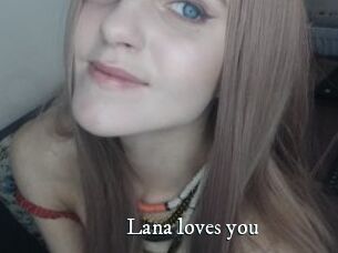 Lana_loves_you