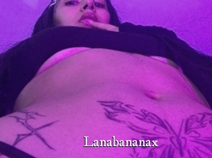 Lanabananax