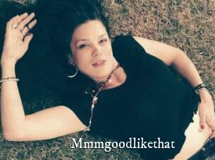 Mmmgoodlikethat