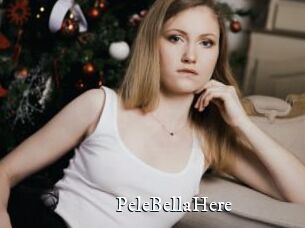 PeleBellaHere