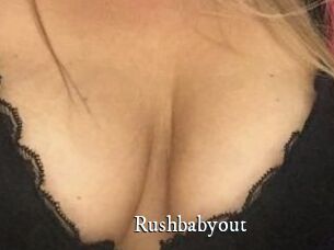 Rushbabyout
