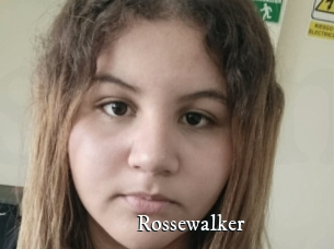 Rossewalker