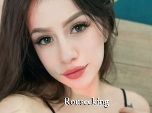 Rouseeking