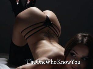 TheOneWhoKnowYou