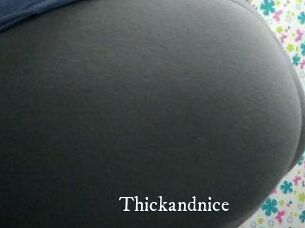 Thickandnice