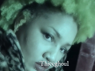Thiccghoul