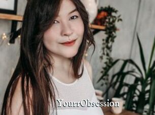 YourrObsession